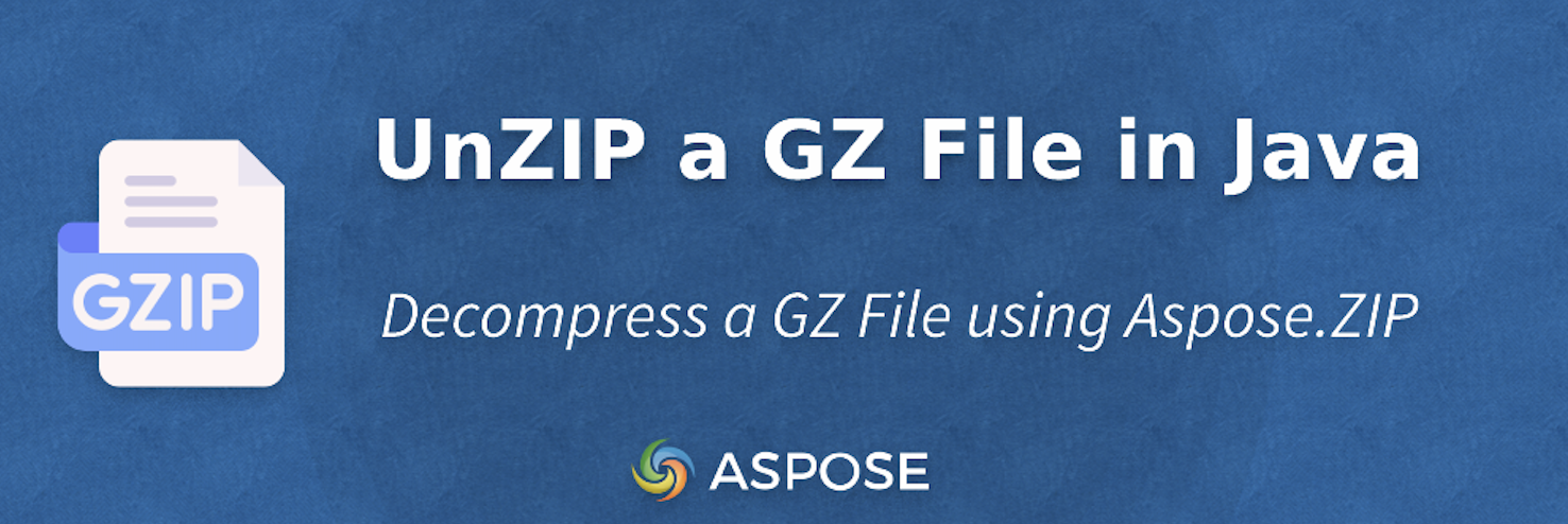 Décompresser un fichier Gz en Java avec Aspose.Zip pour Java