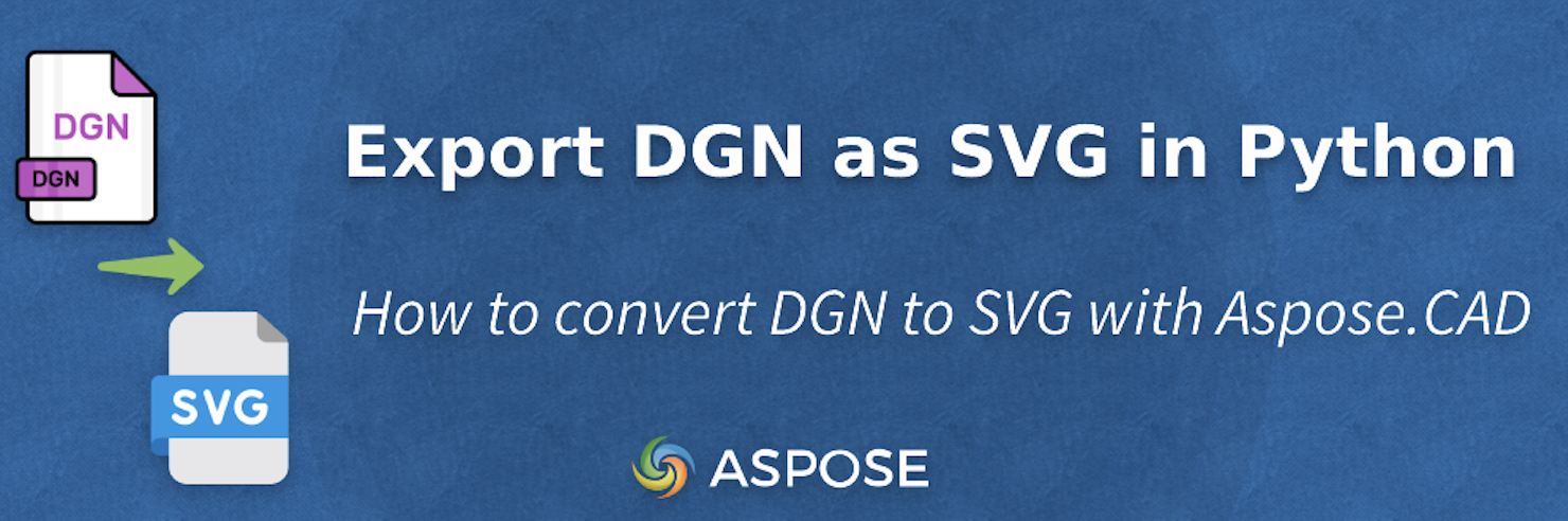  Pythonを使用してAspose.CADでDGNをSVGとしてエクスポートする 