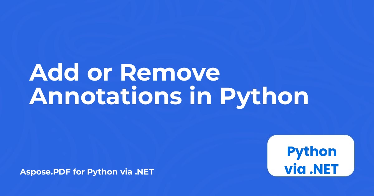 Add or Remove Annotations in Python
