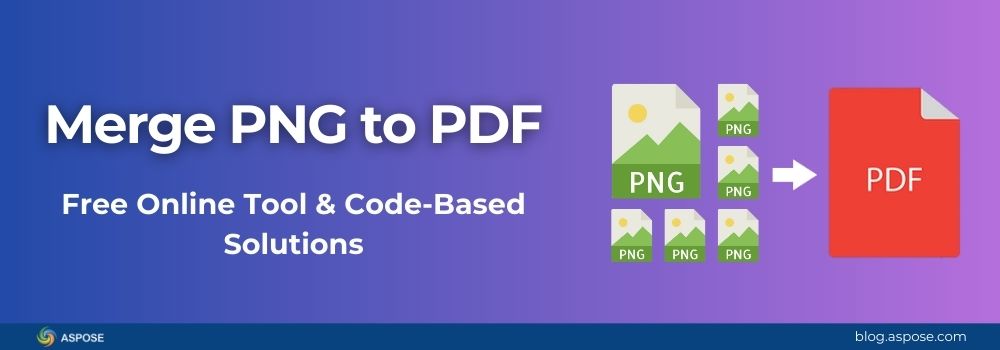 Merge PNG to PDF Online or in C#, Java & Python | Aspose.PDF