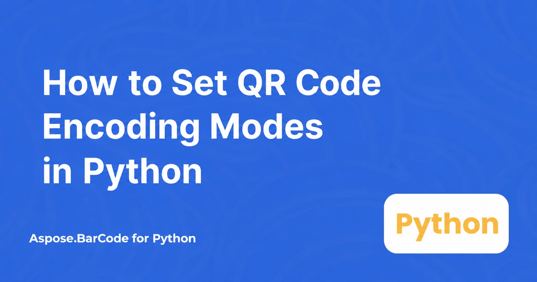 Как установить режимы кодирования QR‑кода в Python