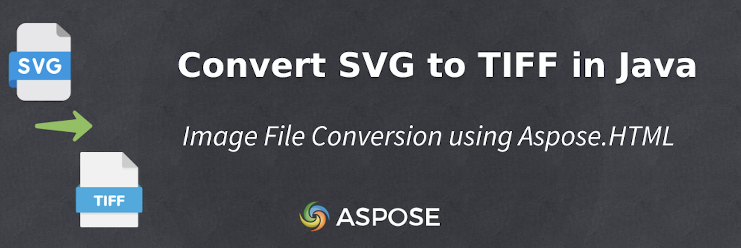 Konvertera SVG till TIFF i Java med Aspose.HTML